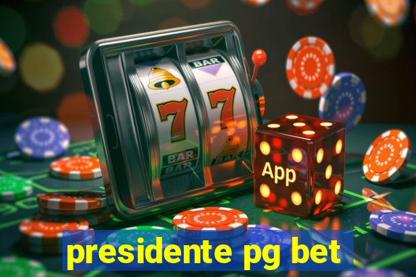 presidente pg bet